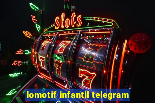 lomotif infantil telegram